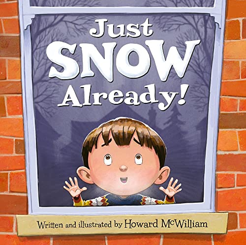 Just Snow Already" by Howard McWilliam