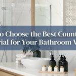 How to Choose the Best Countertop Material for Your Bathroom Vanity