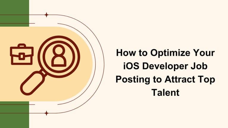 How to Optimize Your iOS Developer Job Posting to Attract Top Talent
