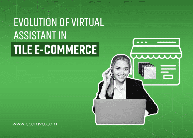 Introducing Virtual Assistants For Tile E-Commerce Solutions