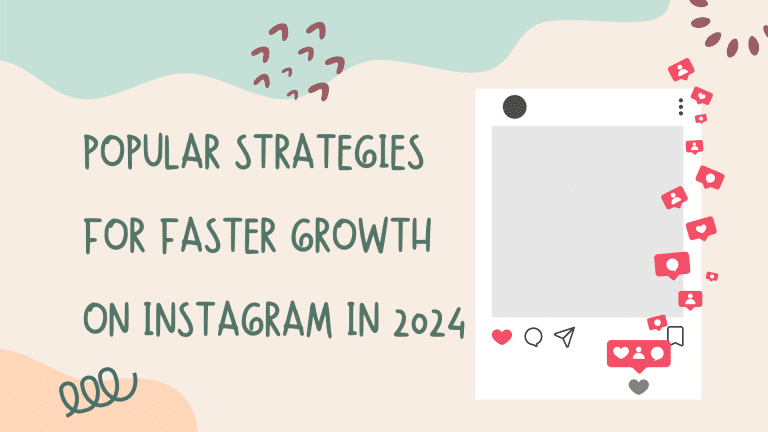Popular Strategies for Faster Growth on Instagram in 2024