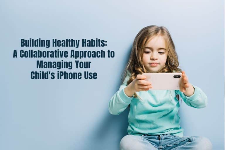 Building Healthy Habits: A Collaborative Approach to Managing Your Child's iPhone Use