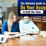 The Ultimate Guide to Do Your Assignments in Half the Time