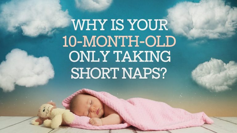 Why Is Your 10-Month-Old only Taking Short Naps?