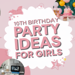 10th birthday party ideas girl