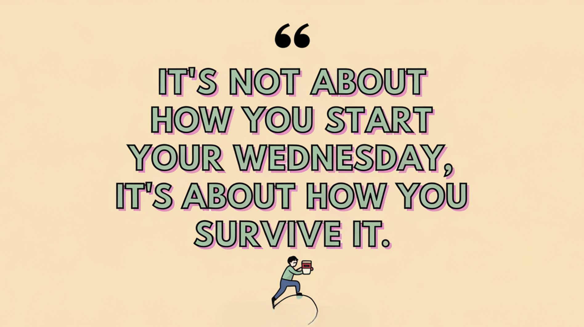 Wednesday_Motivation_with_a_Twist_of_Humor