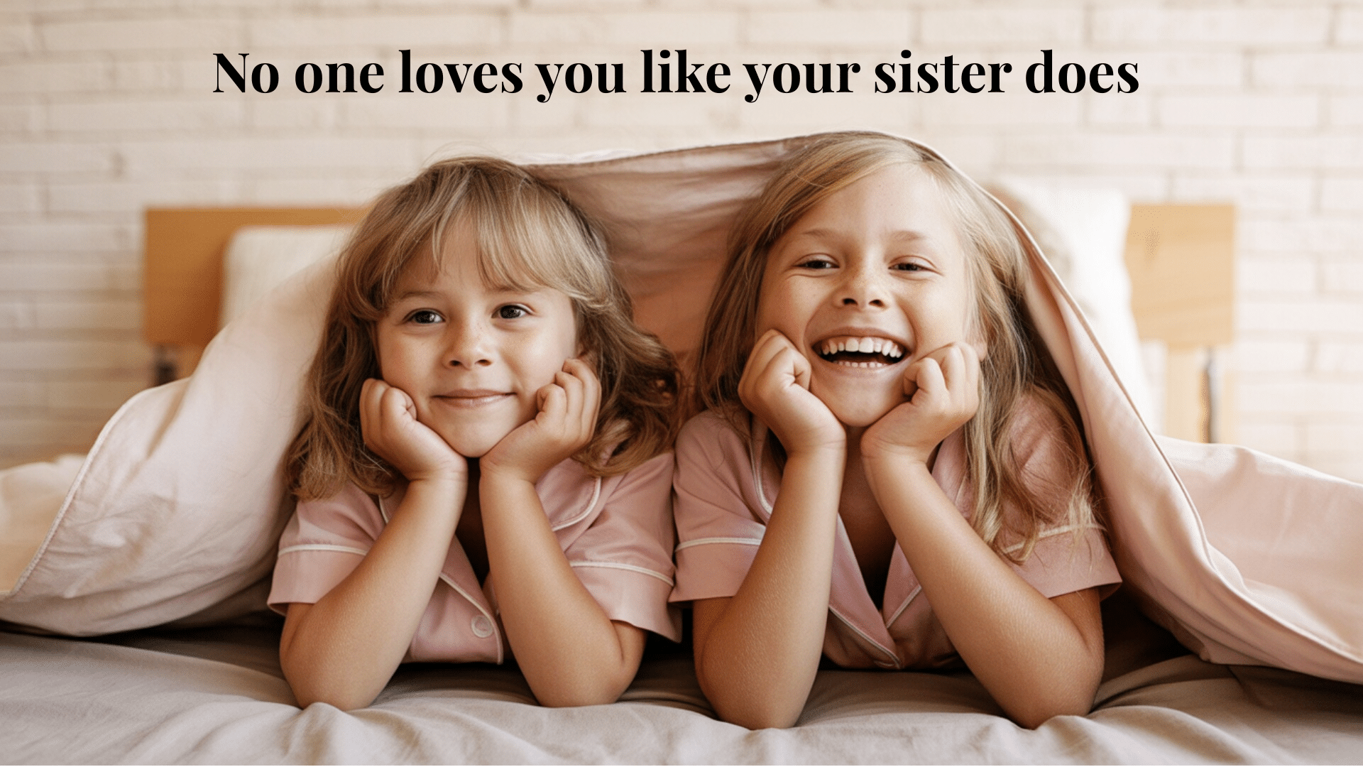 Sisterhood and Unconditional Love