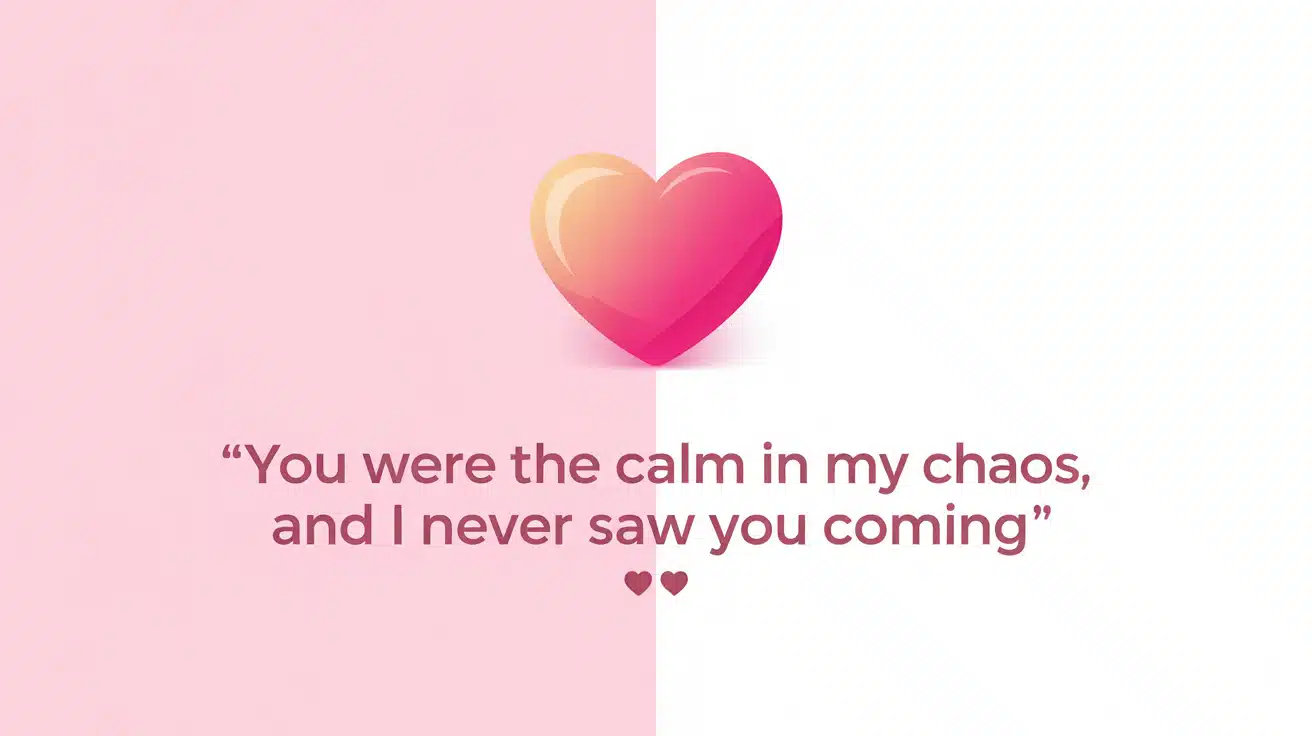 Unexpected Love Quotes for Him
